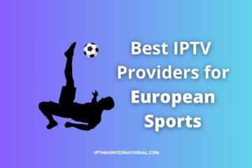 top iptv providers for sports europe
